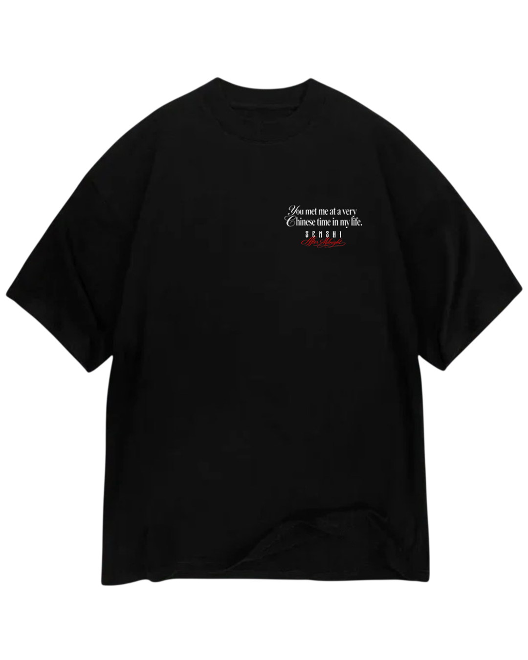 YOU MET ME AT A VERY CHINESE TIME OF MY LIFE PREMIUM OVERSIZED TEE